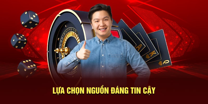 Lựa chọn nguồn đáng tin cậy